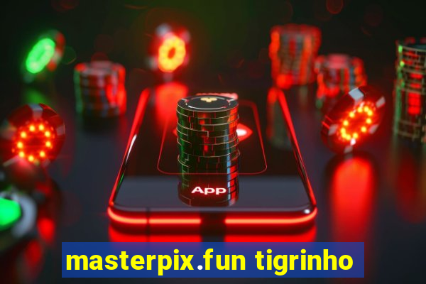 masterpix.fun tigrinho